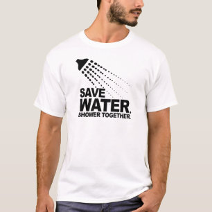 T-SHIRT ÉCONOMISEZ L'EAU. PRENEZ UNE DOUCHE ENSEMBLE.