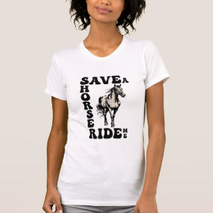 T-shirt Économisez Un Cheval Ride Me Drôle