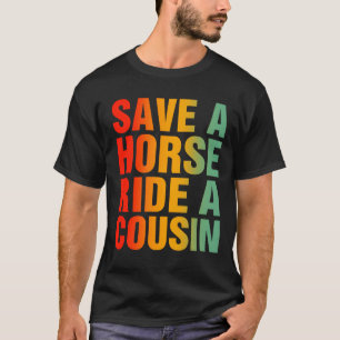 T-shirt Économisez Une Promenade À Cheval Sur Un Cousin