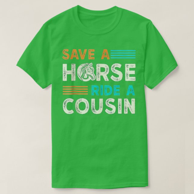 T-shirt Économisez Une Promenade À Cheval Sur Un Cousin (Design devant)