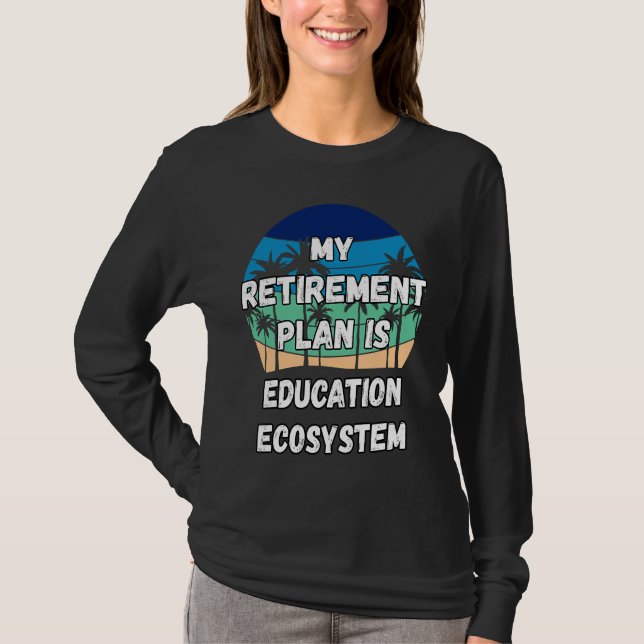 T-shirt Écosystème d'éducation Crypto Mon plan de retraite (Devant)