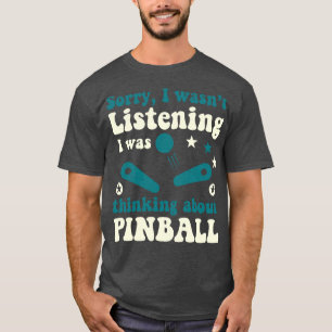 T-shirt Écouter des machines à Pinball Arcade amusant jeu