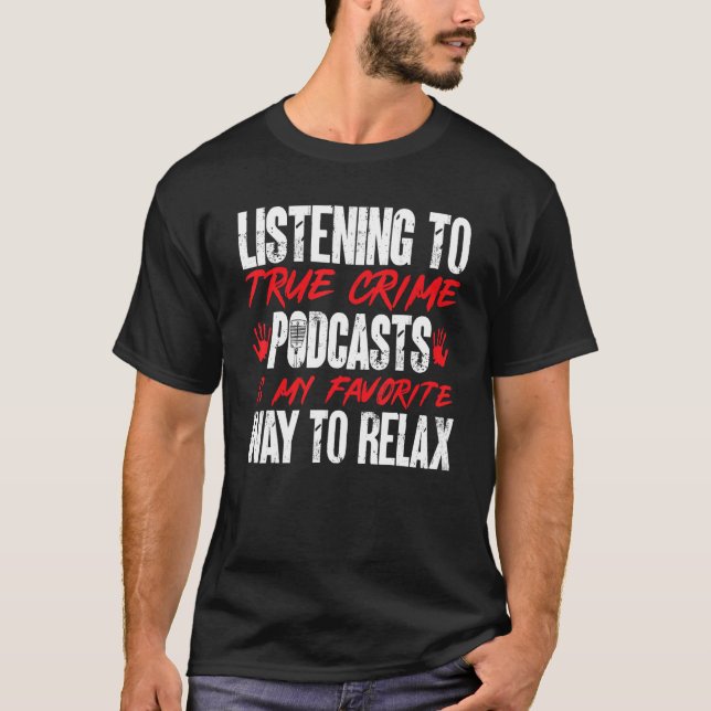 T-shirt Écouter un podcast de faits divers criminels est m (Devant)