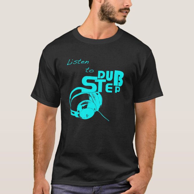T-shirt Écoutez DubStep (Devant)