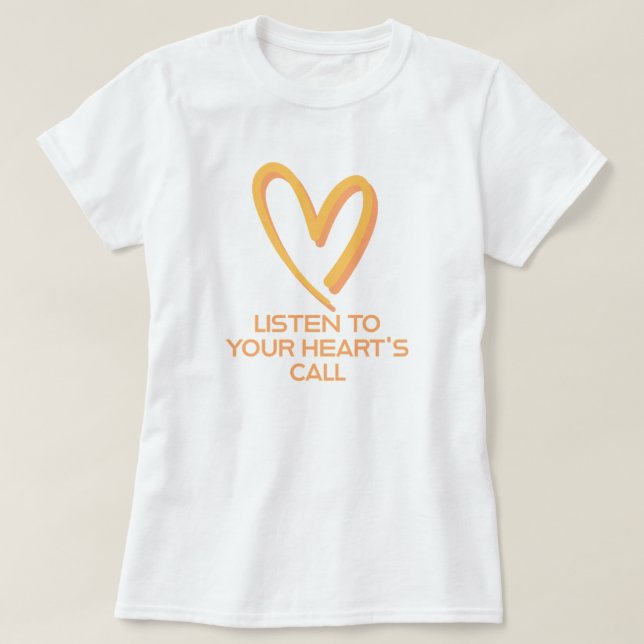 T-shirt Écoutez l’appel de votre coeur | phozos (Design devant)