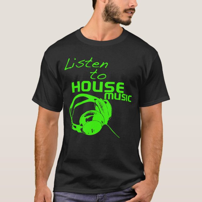 T-shirt Écoutez la musique de la maison (Devant)