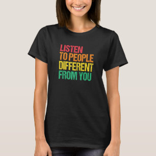 T-shirt Écoutez les gens Humanité Droits de l'Homme Gentil