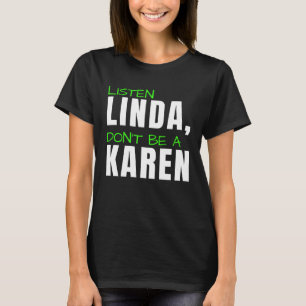 T-shirt Écoutez Linda N'êtes Pas Une Karen Blague Humorist