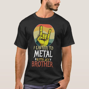 T-shirt Écoutez Metal Avec Brother Rock Music Lover Rocker