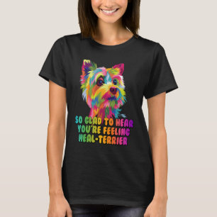 T-shirt Écoutez, vous vous sentez guéri maintenant Yorkshi