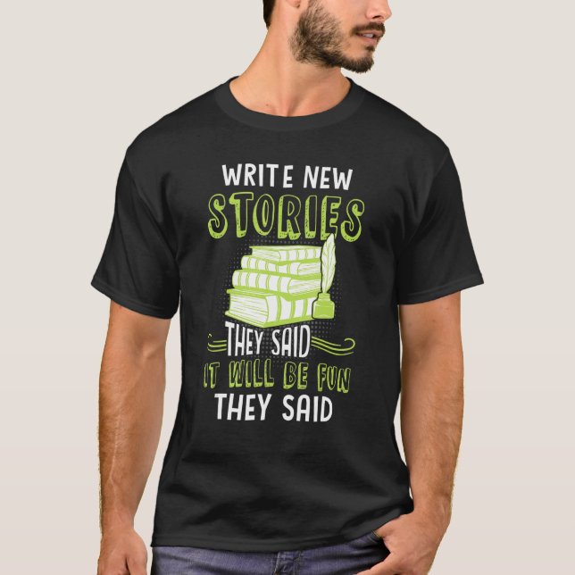 T-shirt Écrire De Nouvelles Histoires Ils Ont Dit Que Ce S (Devant)