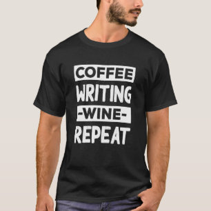 T-shirt Écriture de café Wine Répéteur Écrivain de café Au