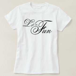 T-shirt écriture esthétique La vie est amusante affirmatio