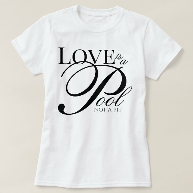 T-shirt Écriture esthétique L'amour est une piscine, pas u (Design devant)