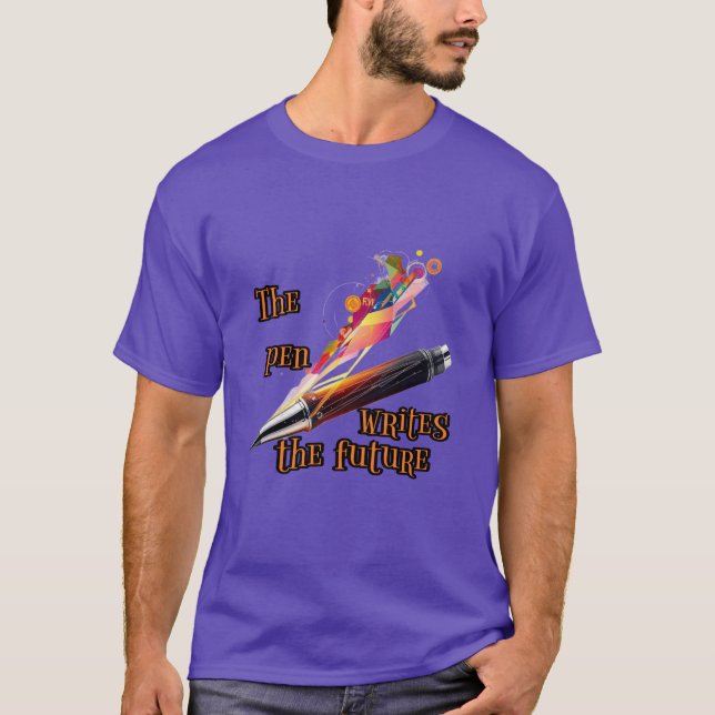T-shirt Ecriture : Le stylo écrit le futur. (Devant)