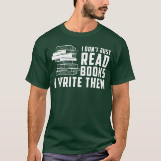 T-shirt Écrivain Auteur Je ne lis pas seulement des livres