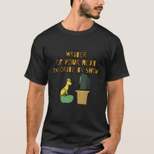 T-shirt Écrivain De Votre Prochain Écran De Télévision Fav