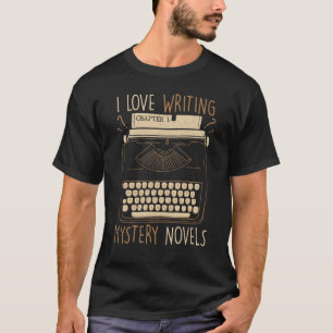T-shirt Écrivain I Love Écrire Mystère romans Typewriter