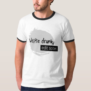 T-shirt Écrivez ivre ; Éditez sobre