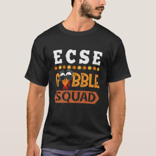 T-shirt ECSE Gobble Squad ECSE Enseignant Turquie Thanksgi