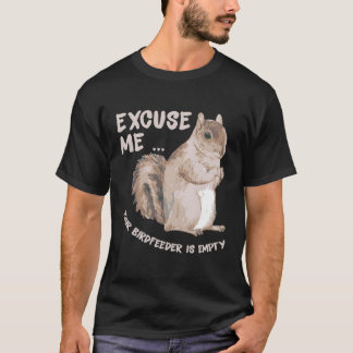 T-shirt Écureuil Dit Excusez-Moi Votre Oiseau Est Vide