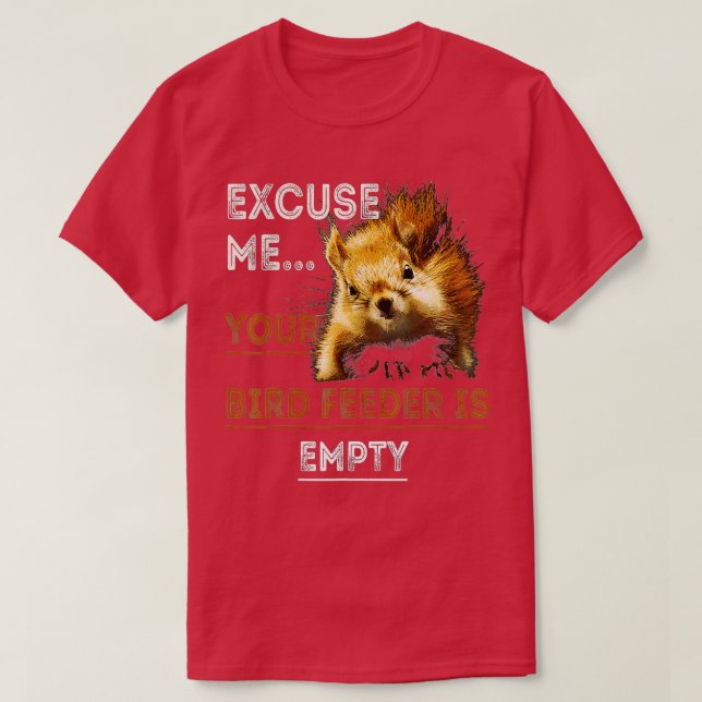 T-shirt Écureuil Excusez-Moi Votre Oiseau Est Vide (Design devant)