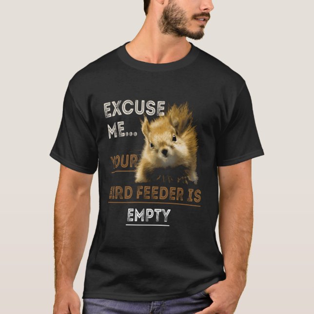 T-shirt Écureuil Excusez-Moi Votre Oiseau Est Vide (Devant)