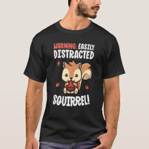 T-shirt Écureuil Facilement Distrait Par Les Écureuils