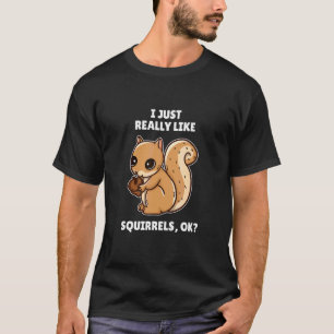 T-shirt Écureuil J'Aime Vraiment Les Écureuils Ok