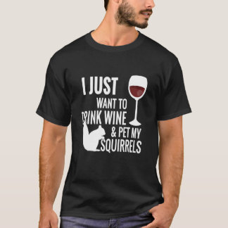 T-shirt Écureuil - Je Veux Juste Boire Du Vin