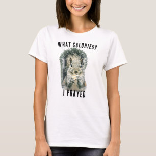 T-shirt Écureuil Quels Calories J'ai Prié Drôle Chrétien
