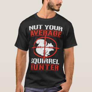 T-shirt Écureuils mignons Rodent Nut Votre Écureuil moyen