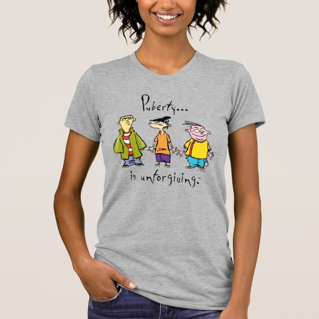 T-shirt Ed, Edd, n Eddy - La puberté est impitoyable (Devant)