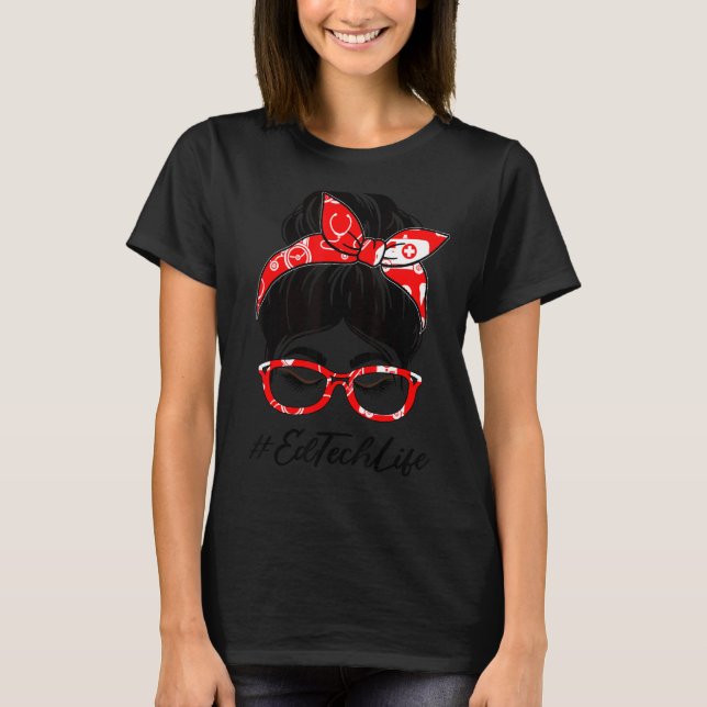 T-shirt Ed Tech Femmes Messy Bun Jour D'Appréciation Pour  (Devant)