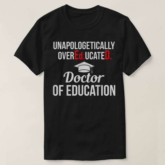 T-shirt EdD Docteur en éducation Médecin suréduqué Gra (Design devant)