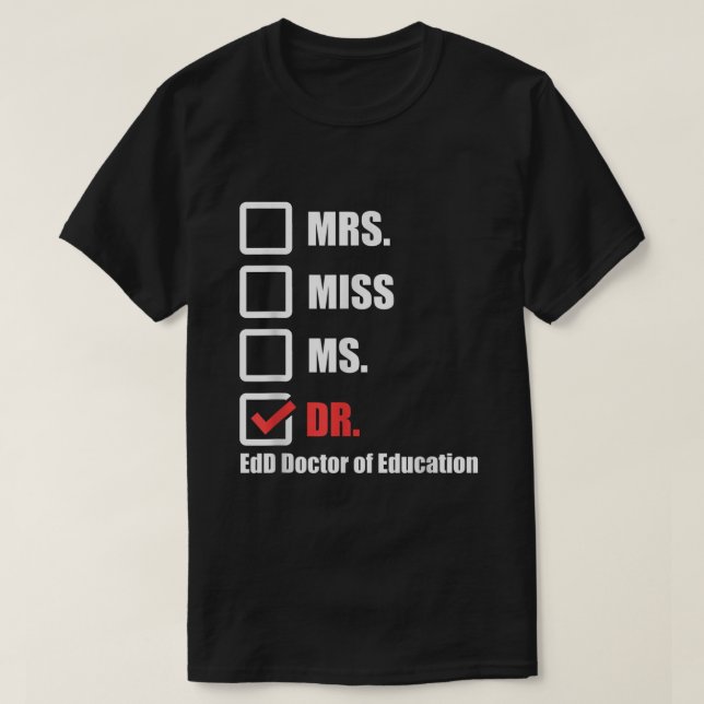T-shirt EdD Doctor of Education Dr Doctorate Graduation (Design devant)