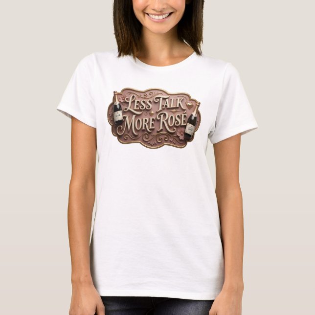 T-shirt Edgy Rose avec la déclaration LESS TALK MO (Devant)