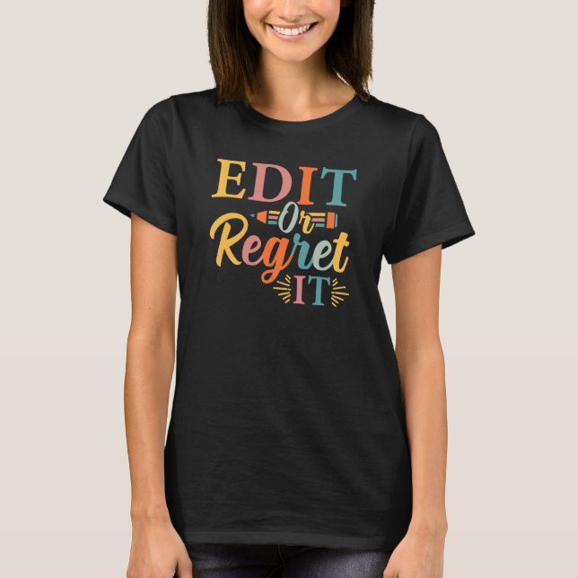 T-shirt Edit Or Regret It English Teacher Grammar Writer M (Devant)