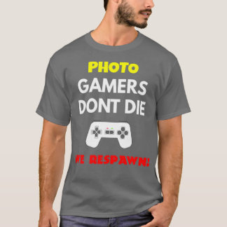T-shirt Éditeur de photos Gamers Donx27t Die Nous Respawn