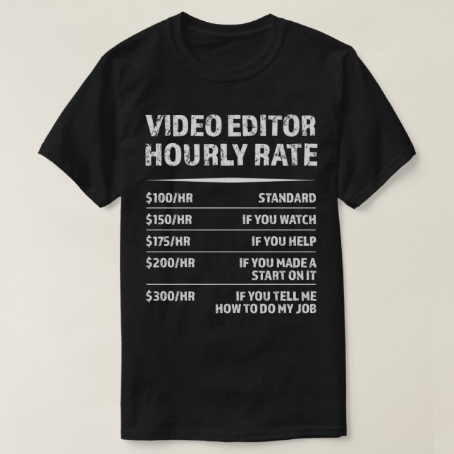 T-shirt Éditeur de vidéo Taux horaire Funny Vidéographe Ca (Design devant)