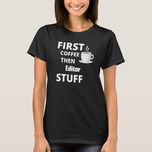 T-shirt Editeur premier café puis le travail Stups (Devant)