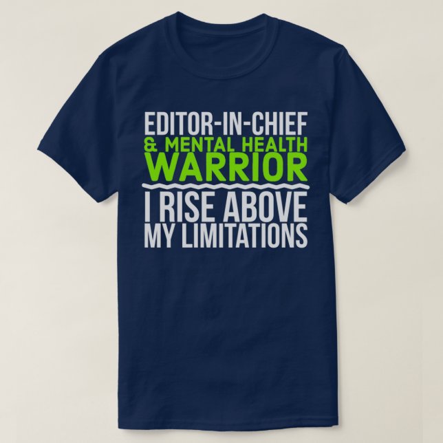 T-shirt Editorinchief amp Mental Health Warrier I Rise Abo (Design devant)