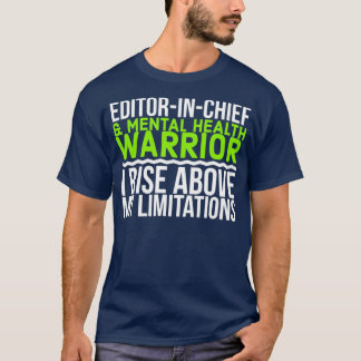 T-shirt Editorinchief amp Mental Health Warrier I Rise Abo