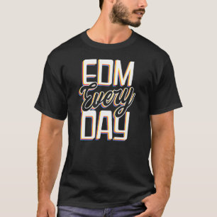 T-shirt Edm Tous Les Jours Edm Rave Techno