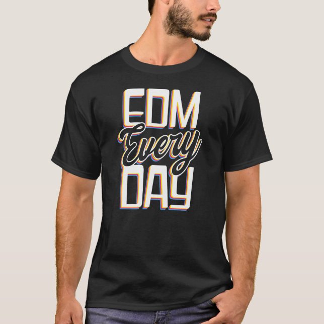 T-shirt Edm Tous Les Jours Edm Rave Techno (Devant)
