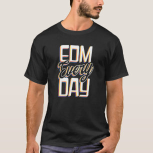 T-shirt Edm Tous Les Jours Edm Rave Techno