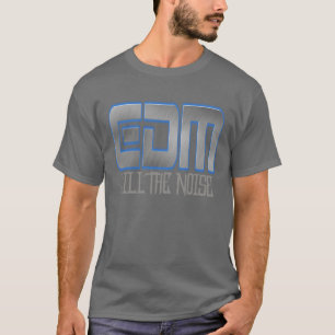 T-SHIRT EDM TUE LE BRUIT