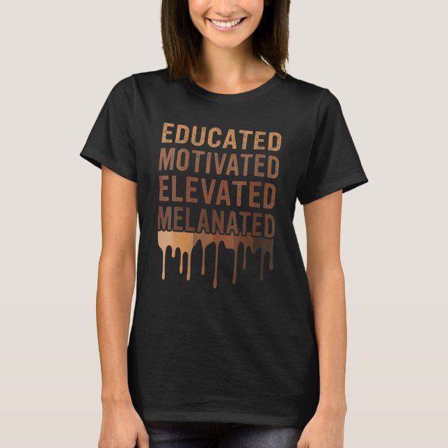 T-shirt Educated Motivated Elevated Melanated Black Pride  (Devant)