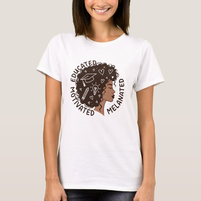 T-shirt Educated Motivated Melanated Black Woman Afro (Devant)