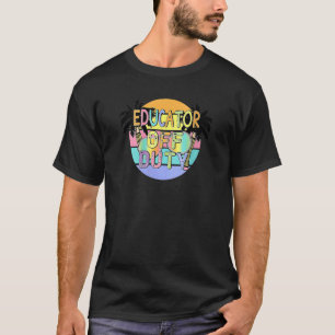 T-shirt Éducateur Hors Fonctionnement Dernier Été Jour De
